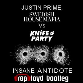 Insane Antidote by Justin Prime, Swedish House Mafia & Knife Party Download
