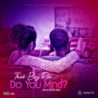 Do You Mind by That Boy Ren Download