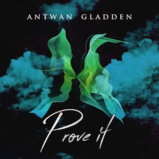 Prove It by Antwan Gladden Download