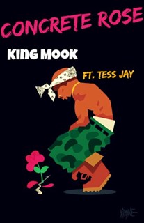 Concrete Rose by King Mook ft Tess Jay Download