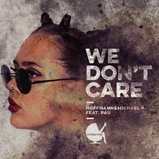 We Dont Care by Hoffmann & Michael P ft Pau Download