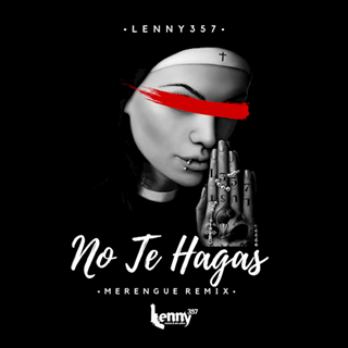 No Te Hagas by Lenny357 Download