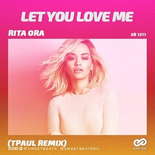 Let You Love Me by Rita Ora Download