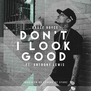 Dont I Look Good by Brose Royce Download