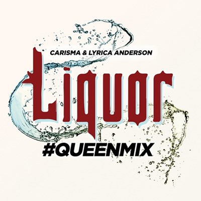 DJ Carisma & Lyrica Anderson - Liquor (Remix Dirty)
