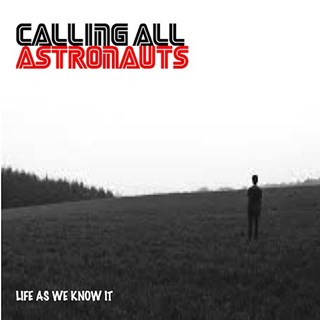 Life As We Know It by Calling All Astronauts Download