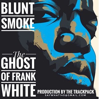 Blunt Smoke by The Ghost Of Frank White Download