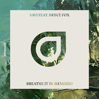 Breathe It In by Savi ft Bryce Fox Download