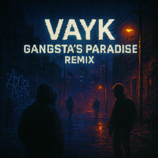 Vayk – Gangsta’S Paradise Remix by Vayk Download