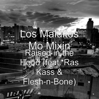 Raised In The Hood by Los Malditos ft Ras Kass Fleshnbone Download