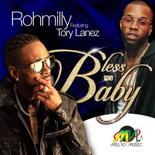 Bless Me Baby by Rohmilly ft Tory Lanez Download