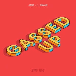 Gassed Up by Jauz & DJ Snake Download