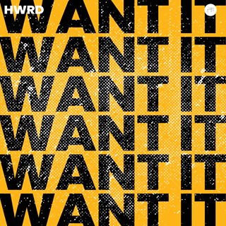 Want It by Hwrd Download