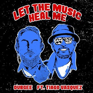 Let The Music Heal Me by Dubgee ft Tiago Vasquez Download