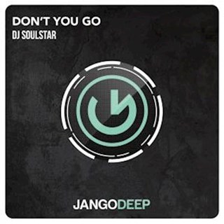 Dont You Go by DJ Soulstar Download